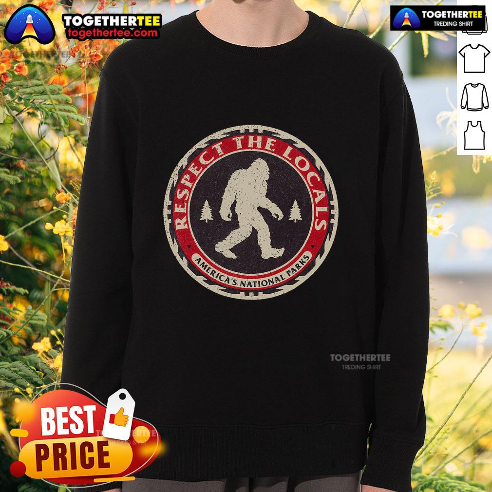 Top Respect The Locals Bigfoot America National Parks Sasquatch T-Shirt - Image 5