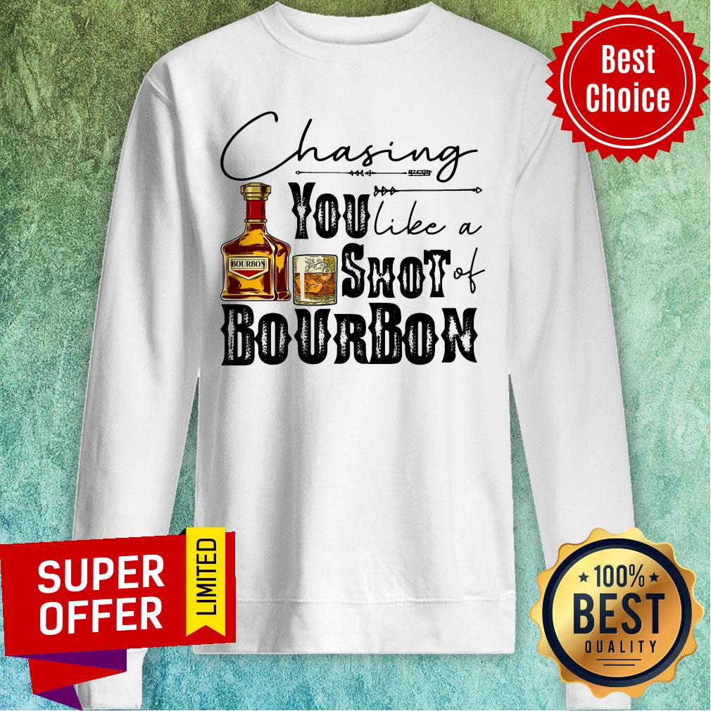 Chasing You Like Shot Bourbon Wine Shirt - Image 5