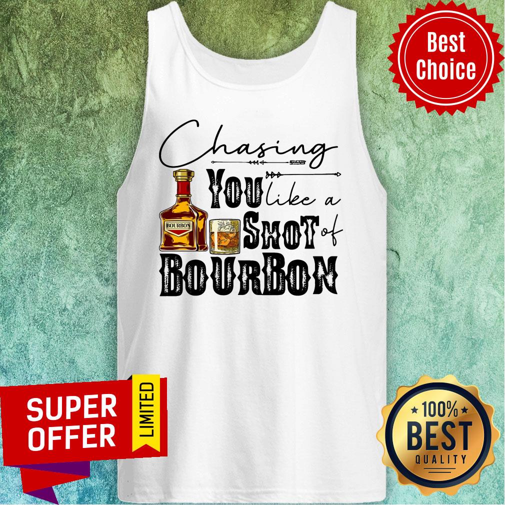 Chasing You Like Shot Bourbon Wine Shirt - Image 4