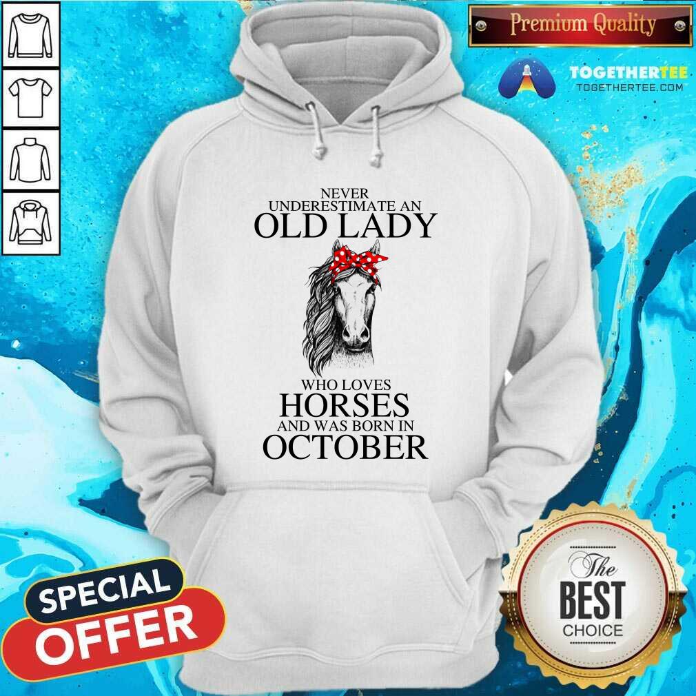 Never Underestimate An Old October Lady Who Loves Horses Shirt - Image 5