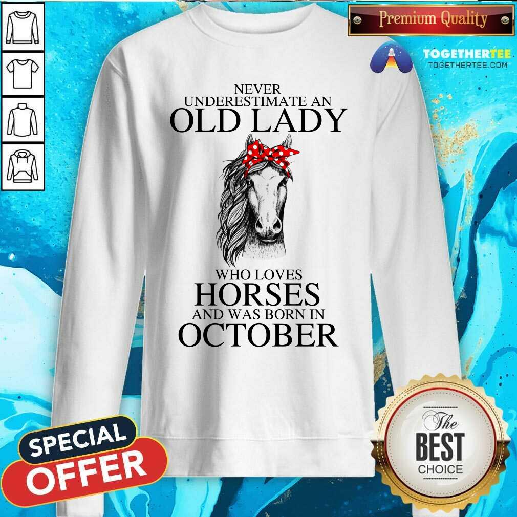Never Underestimate An Old October Lady Who Loves Horses Shirt - Image 2