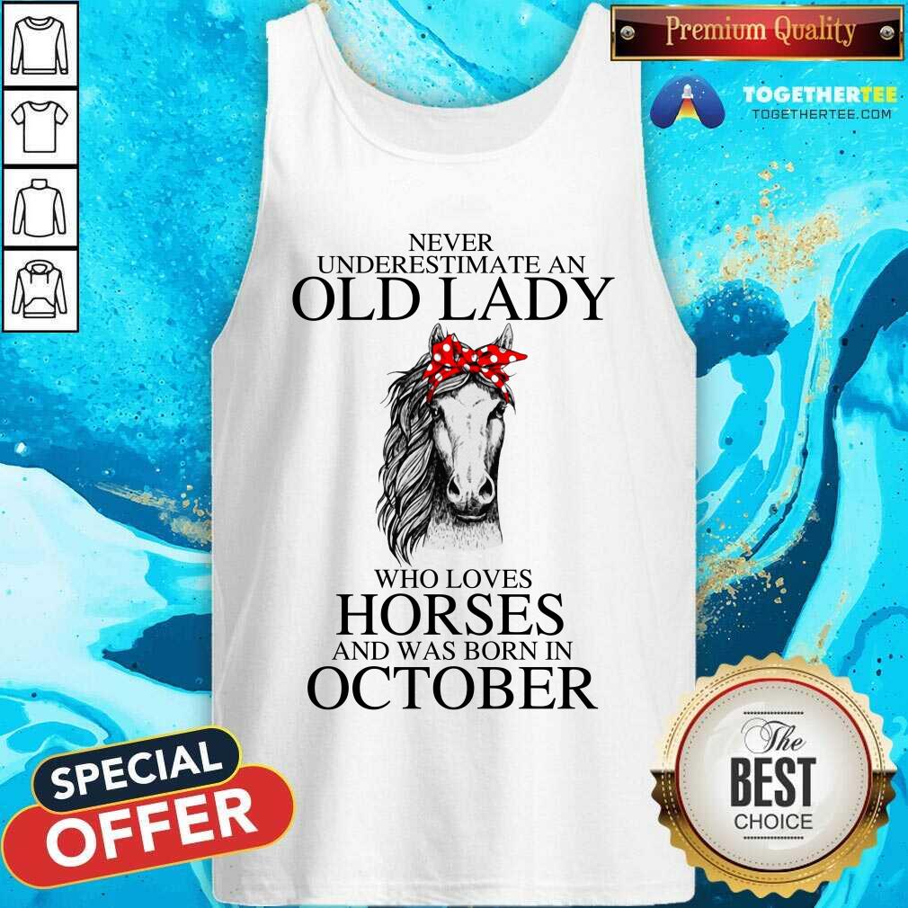Never Underestimate An Old October Lady Who Loves Horses Shirt - Image 4