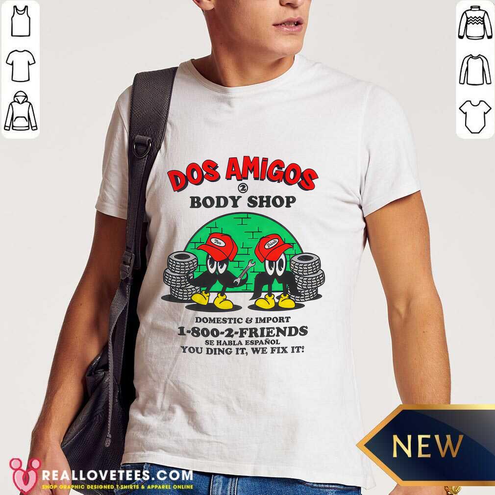 Dos Amigos Body Shop Domestic & Import T-shirt