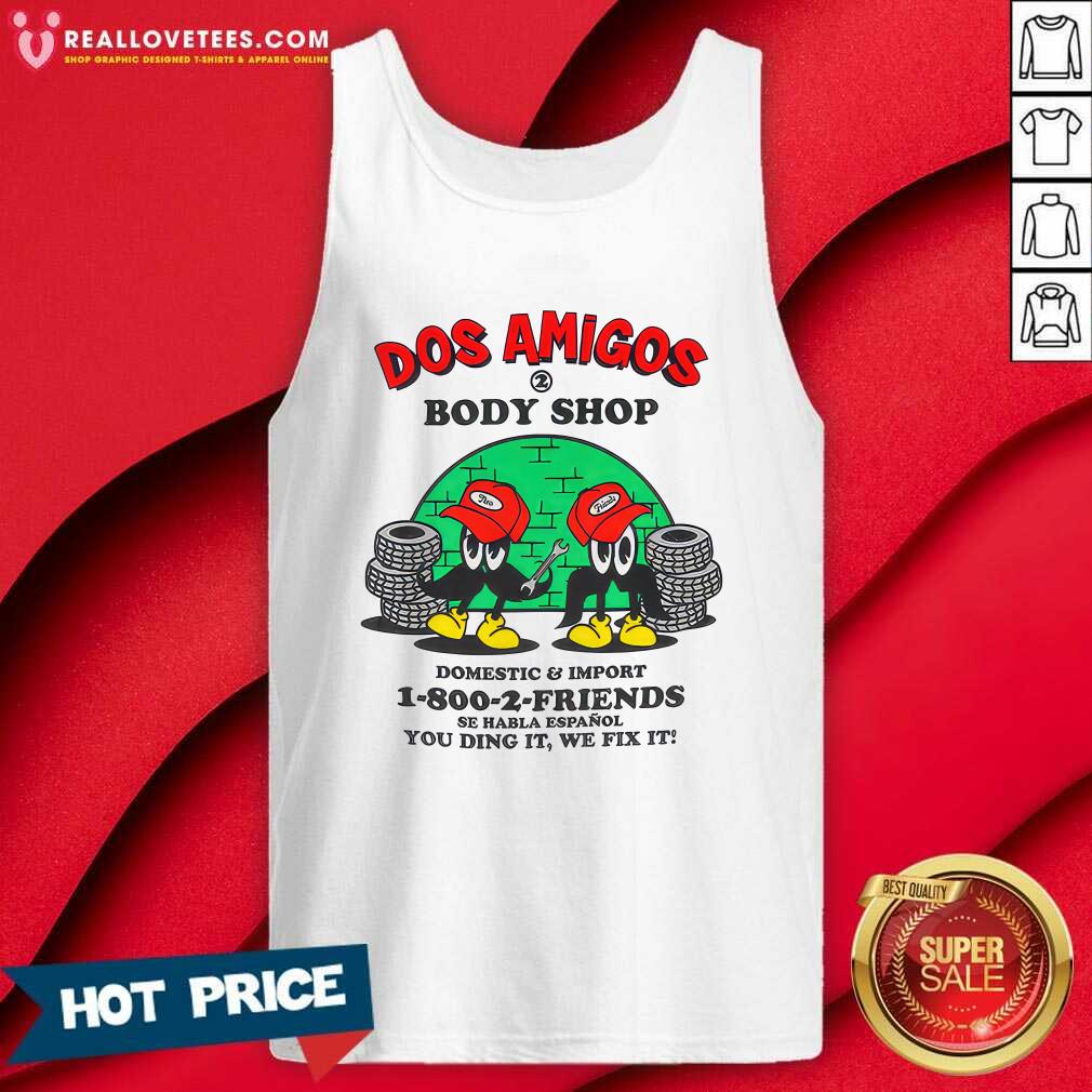 Dos Amigos Body Shop Domestic & Import T-shirt - Image 4