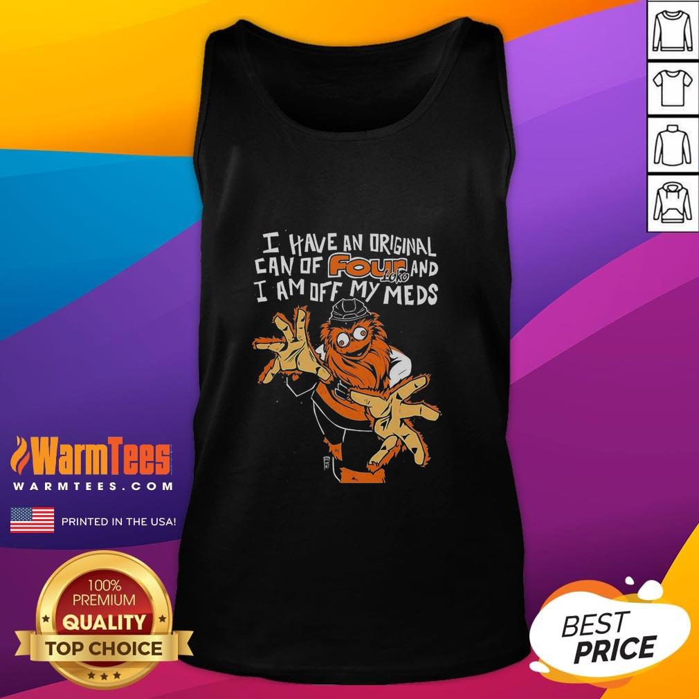Awesome Gritty Philadelphia Flyers I Have An Original Can Of Four Loko And I Am Off My Meds T-Shirt - Image 4