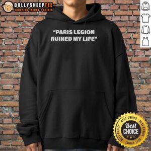 Alternative view of Awesome Paris Legion Ruined My Life T-Shirt