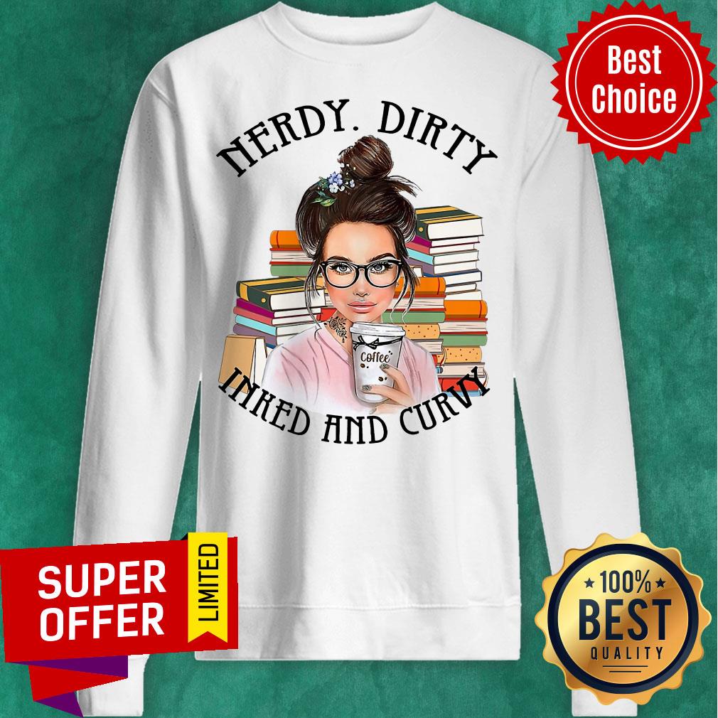 Funny Nerdy Dirty Inked And Curvy Shirt - Image 2