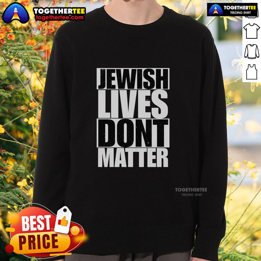 Awesome Jewish Lives Don't Matter T-Shirt - Image 5
