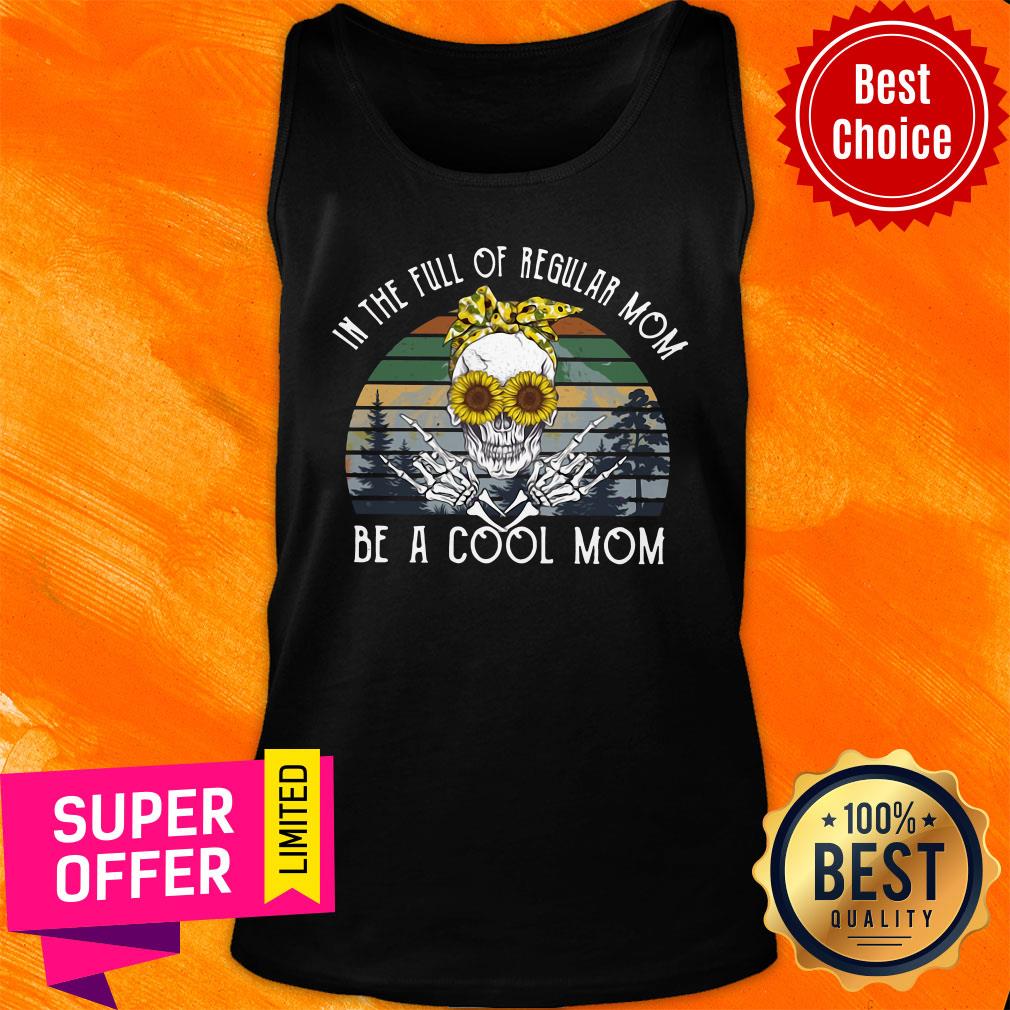 Awesome In The Full Of Regular Mom Be Cool Skull Mom Shirt - Image 3