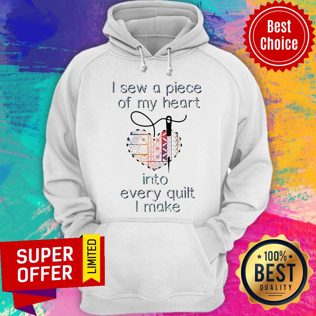 Funny I Sew A Piece Of My Heart Into Every Quilt I Make Shirt - Image 5