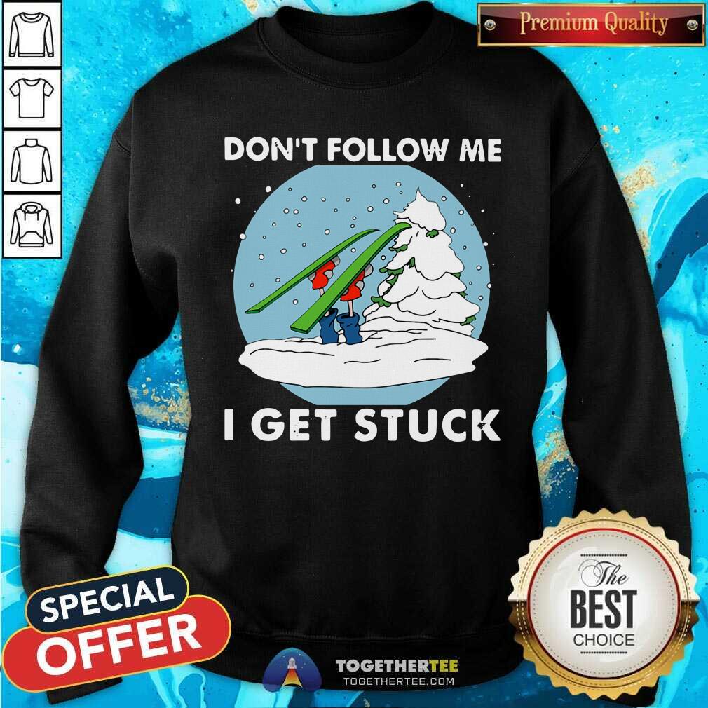Do Not Follow Me I Get Stuck Skiing Shirt - Image 2