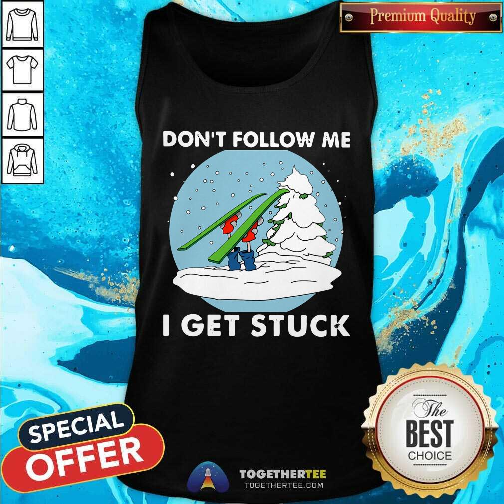 Do Not Follow Me I Get Stuck Skiing Shirt - Image 3