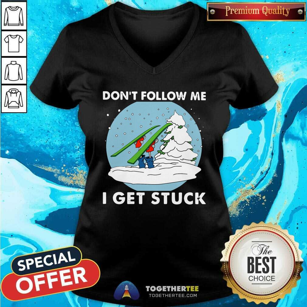 Do Not Follow Me I Get Stuck Skiing Shirt - Image 5