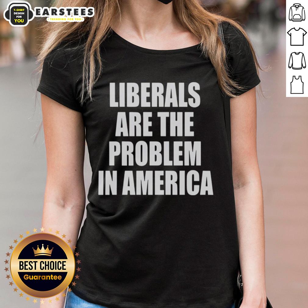Nice Liberals Are The Problem In America T-Shirt - Image 3