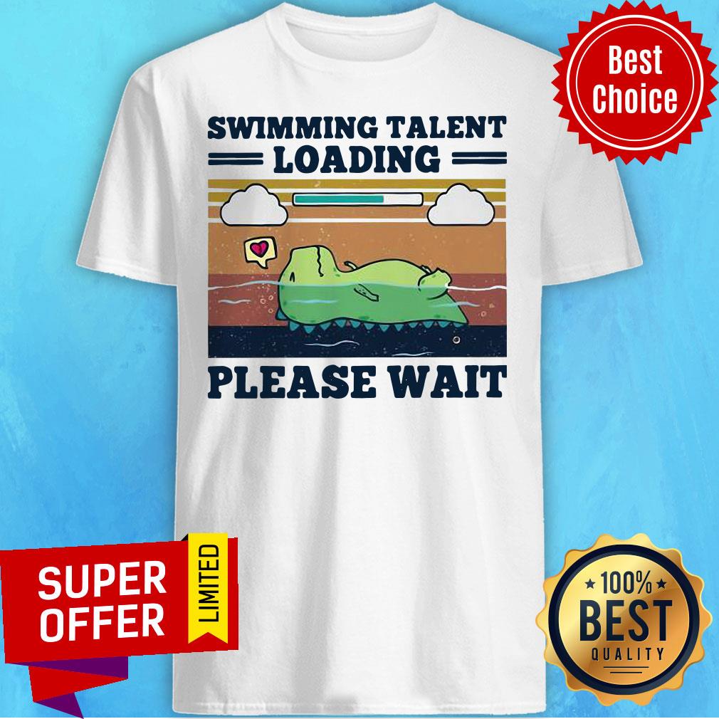 Awesome Swimming Talent Loading Please Wait Vintage Retro Shirt