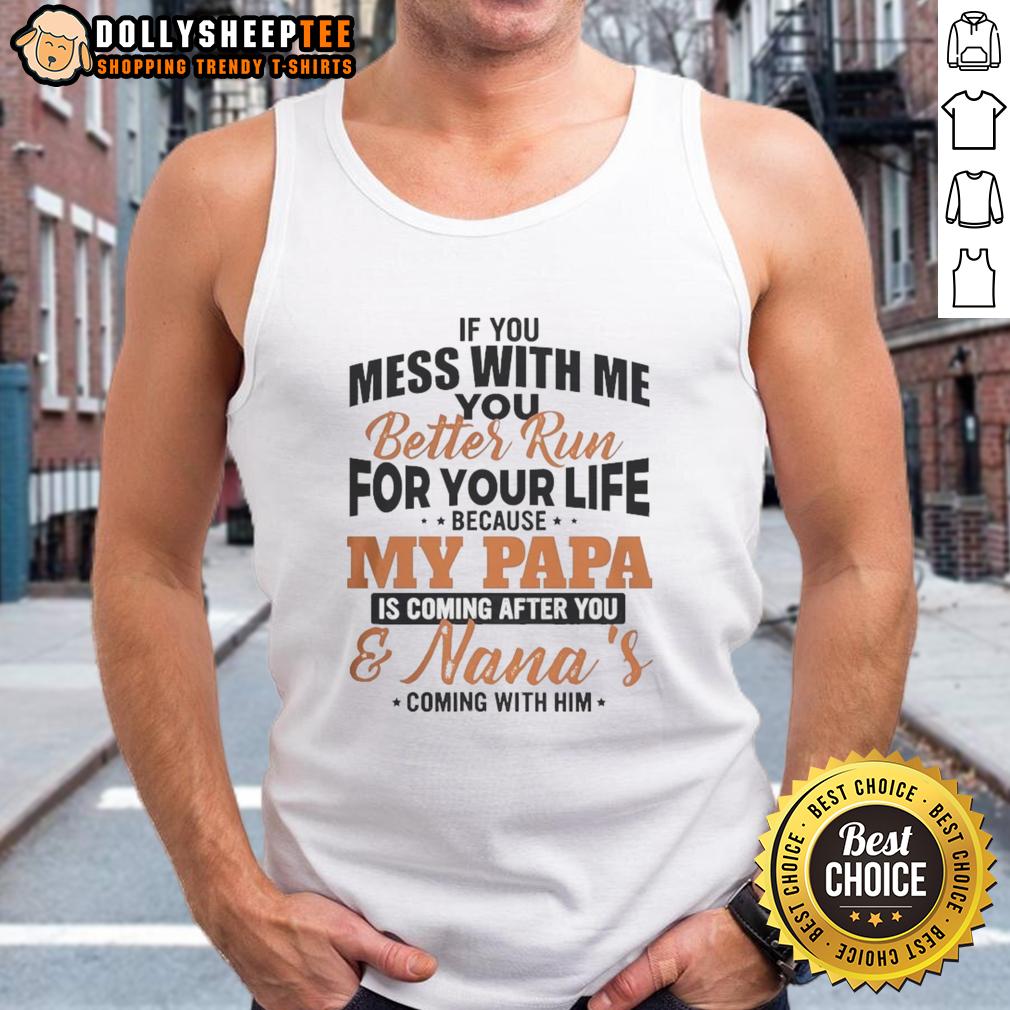 Official If You You Mess With Me Better Run For Your Life Because My Papa Is Coming After You T-Shirt - Image 4
