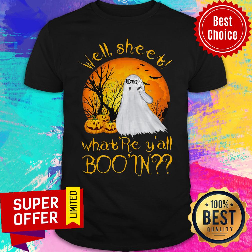 Funny Well Sheet What Re Y'all Boo'in Shirt