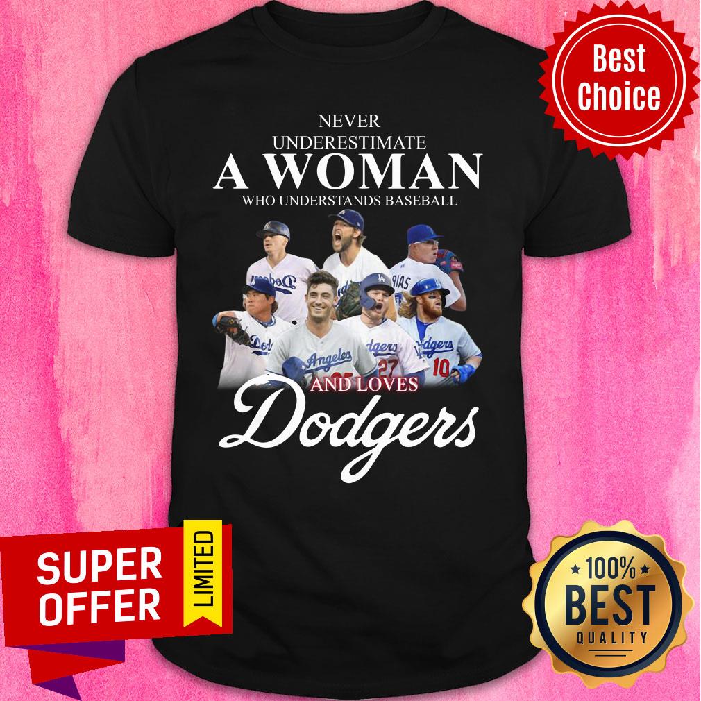 Never Underestimate A Woman Who Understands Baseball And Loves Dodgers Shirt