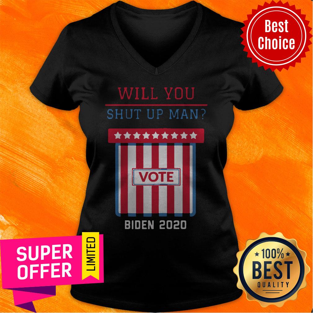 Will You Shut Up Man, Will You Shut Up Joe Biden Anti Trump 2020 Election Shirt - Image 4