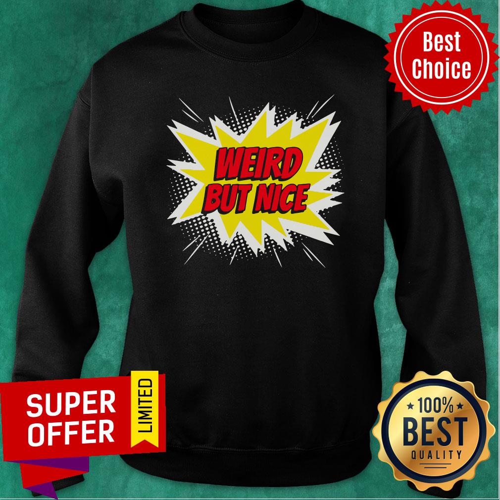 Premium Weird But Nice Shirt - Image 4