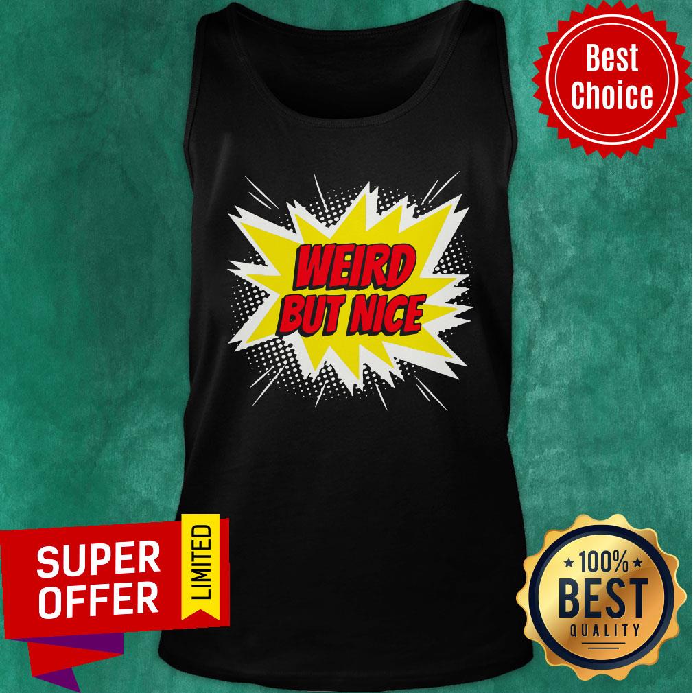 Premium Weird But Nice Shirt - Image 3
