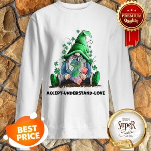 Alternative view of Nice Gnomes Autism Awareness St Patrick’s Day Accept Understand Love Shirt