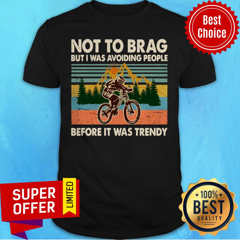 Awesome I Was Avoiding People Before It Was Trendy Shirt