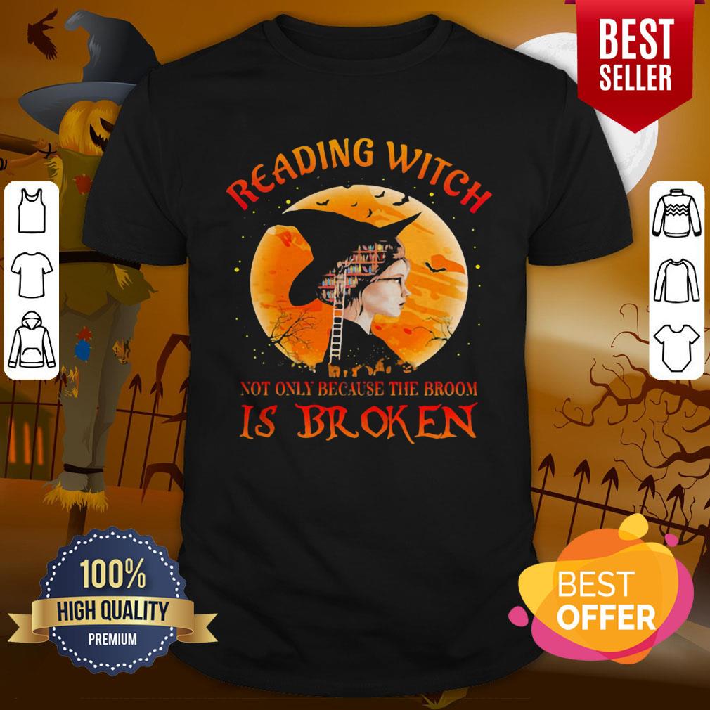 Happy Halloween Reading Witch Not Only Because The Broom Is Broken Shirt