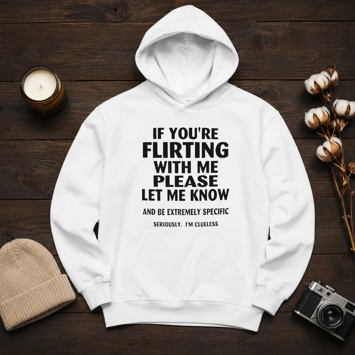 Hot If You Are Flirting With Me Please Let Me Know And Be Extremely Specific Shirt - Image 6