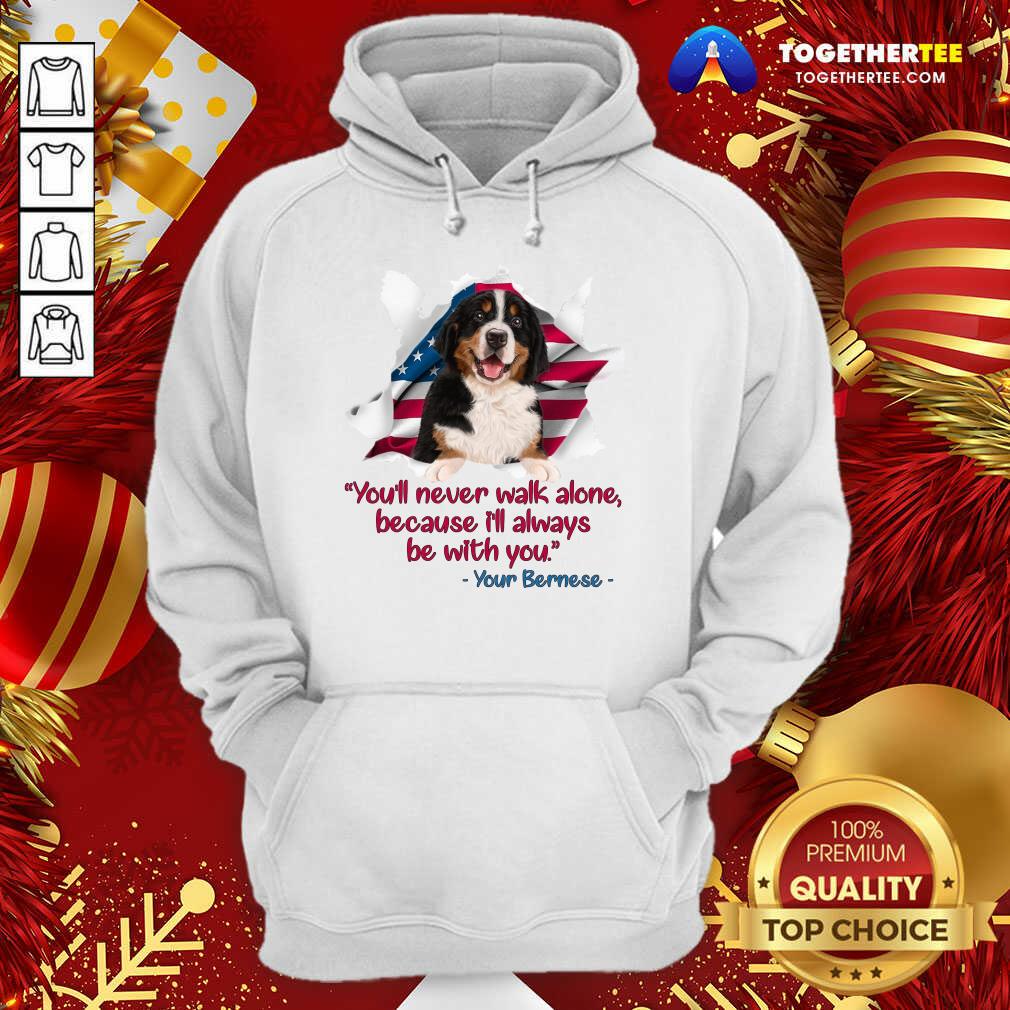 Hot You’ll Never Walk Alone Because I’ll Always Be With You Your Bernese Shirt - Image 5