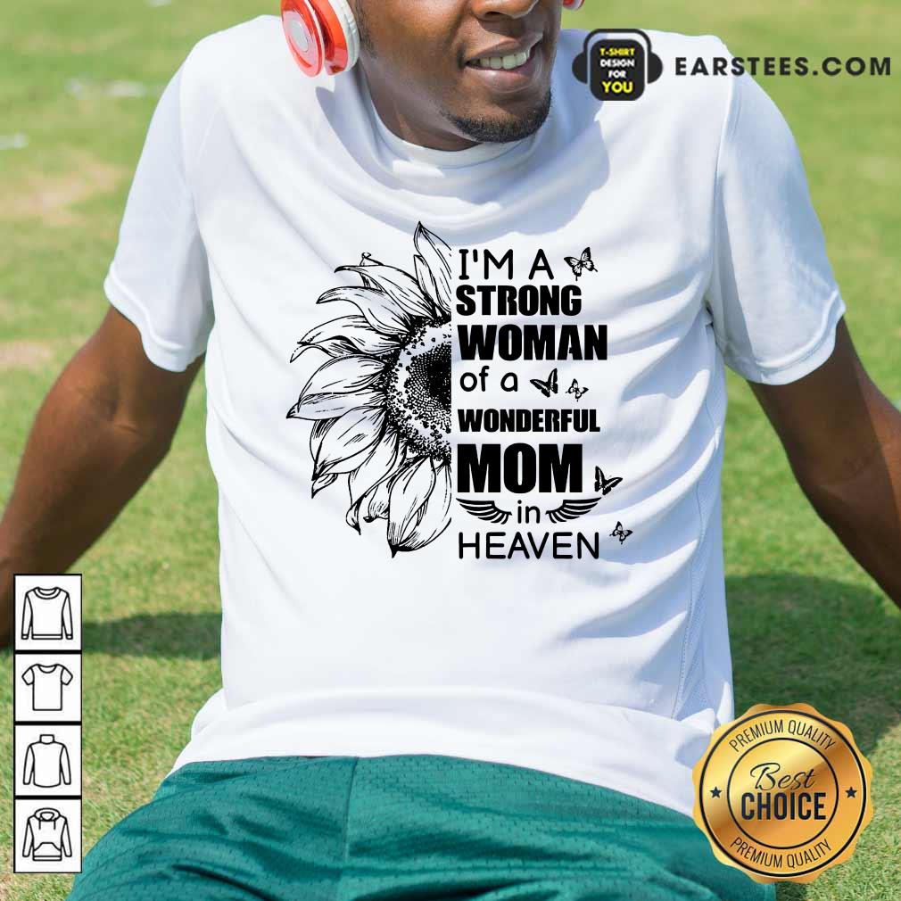 Top I'm A Strong Woman Wonderful Mom Heaven Shirt