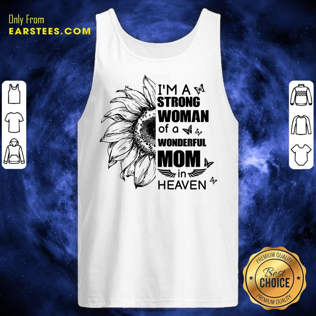 Top I'm A Strong Woman Wonderful Mom Heaven Shirt - Image 3
