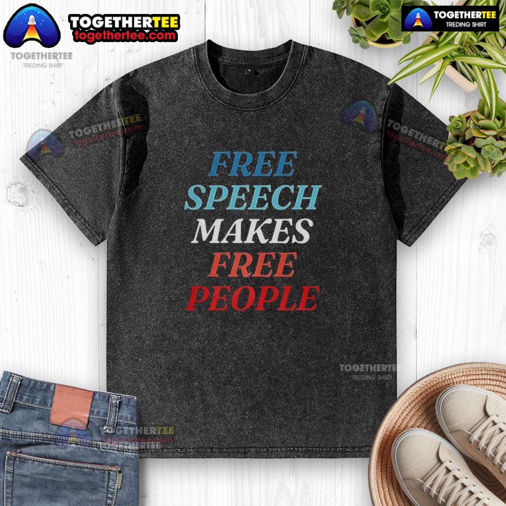 Top Free Speech Makes Free People T-Shirt - Image 6