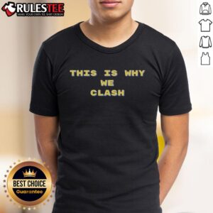 Top This Is Why We Clash Clash Royale T-Shirt