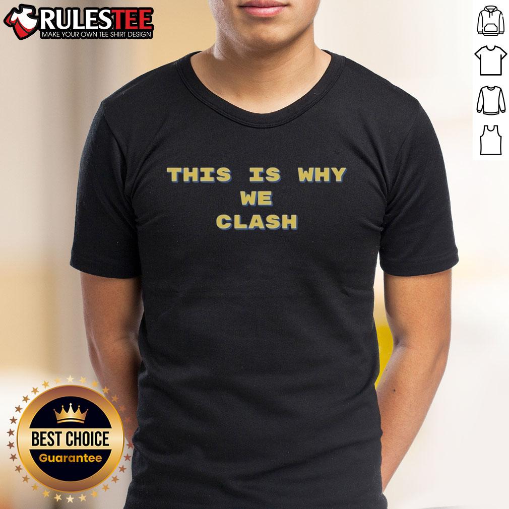 Top This Is Why We Clash Clash Royale T-Shirt