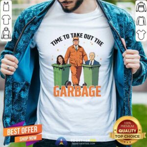 Hot Time To Take Out The Garbage Trump Won T-Shirt