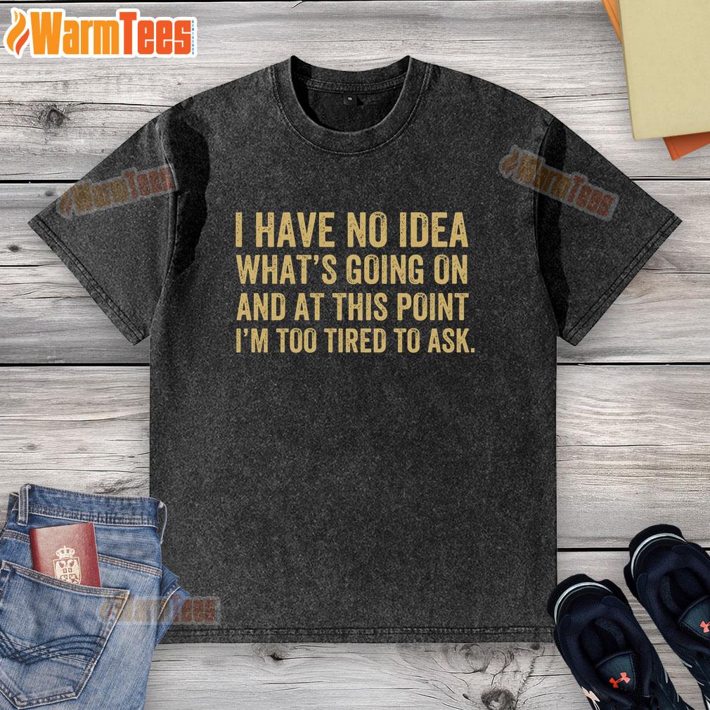 Nice I'm Too Tired To Ask T-Shirt - Image 6
