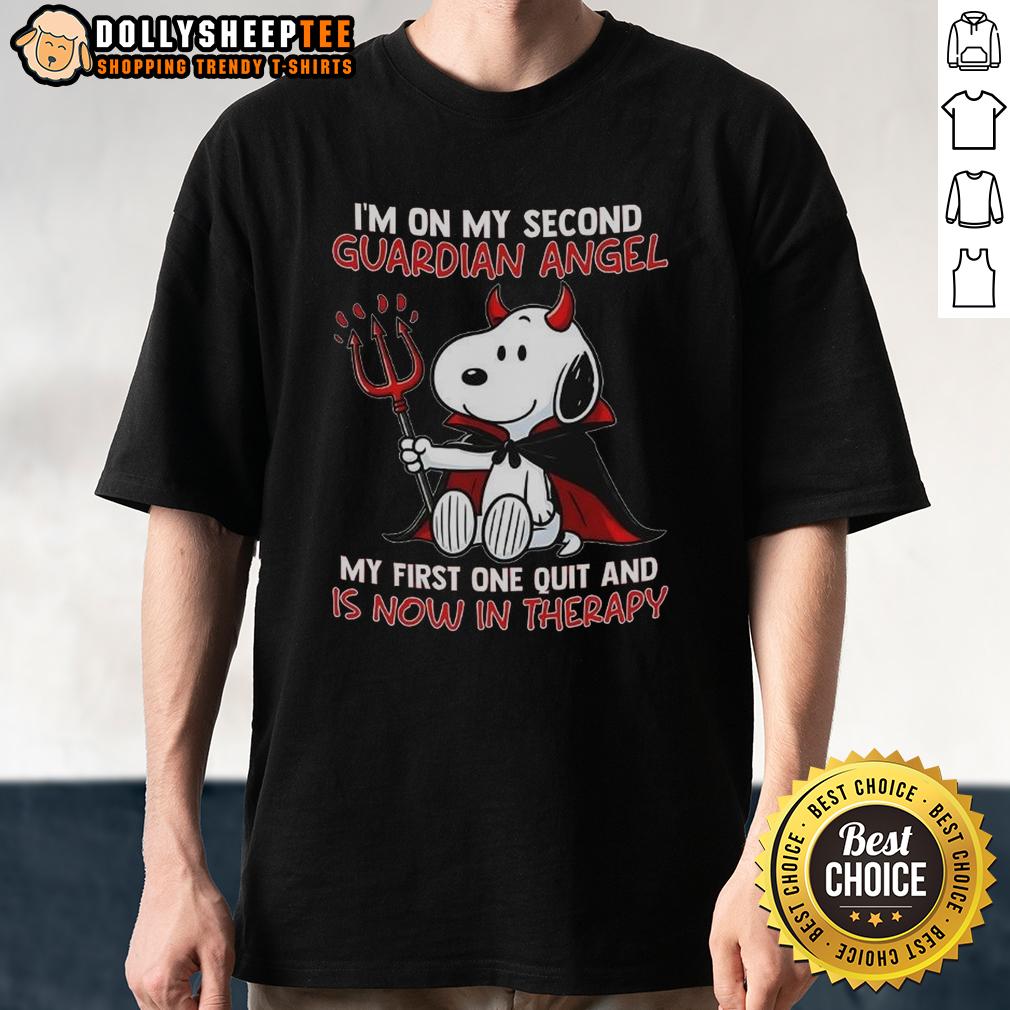 Nice Snoopy I'm On My Second Guardian Angel My First One Quit And Is Now In Therapy T-Shirt