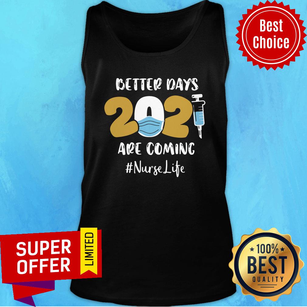Awesome Better Days Are Coming Nurse Shirt - Image 4
