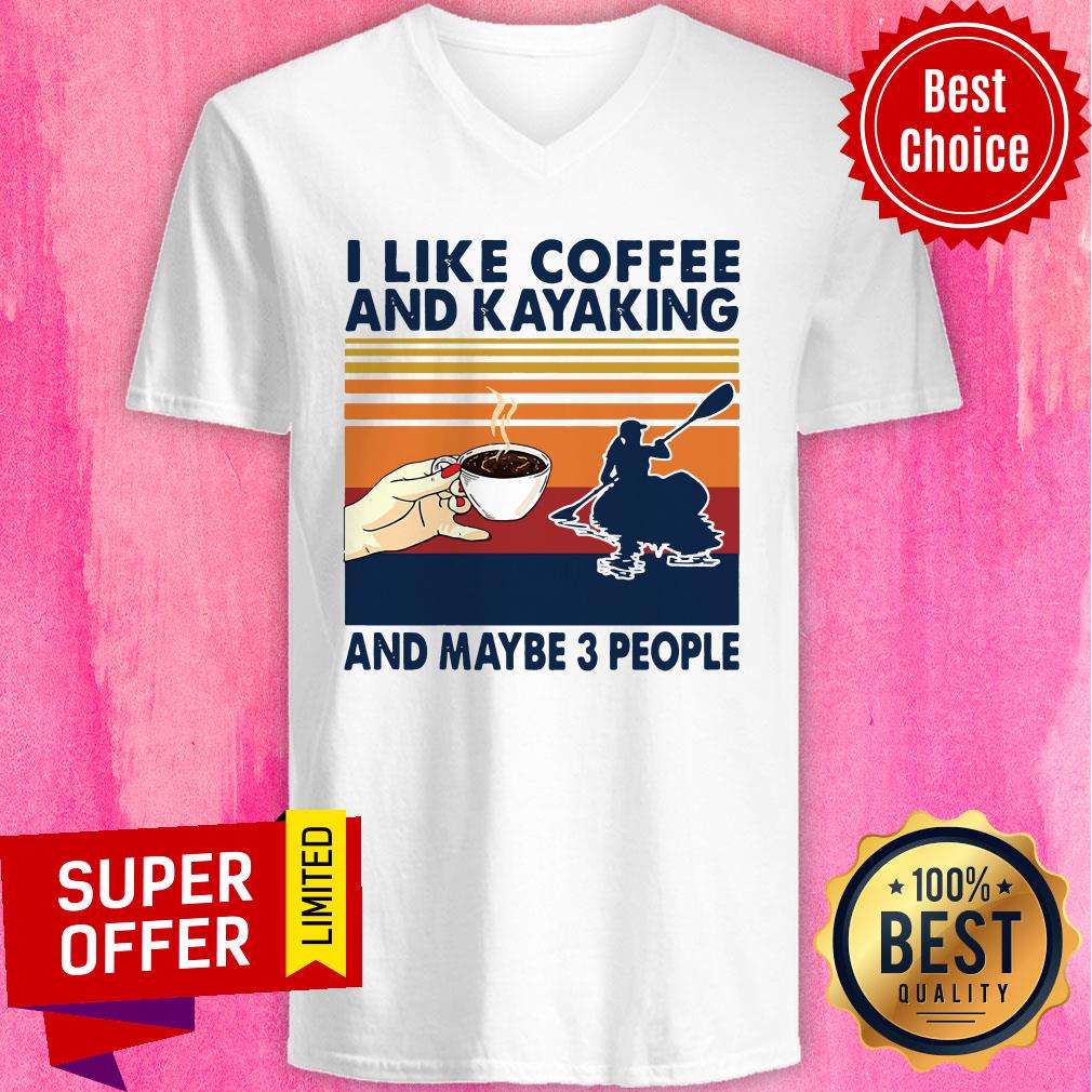 Vintage Retro I Like Coffee And Kayaking And Maybe 3 People Shirt - Image 5