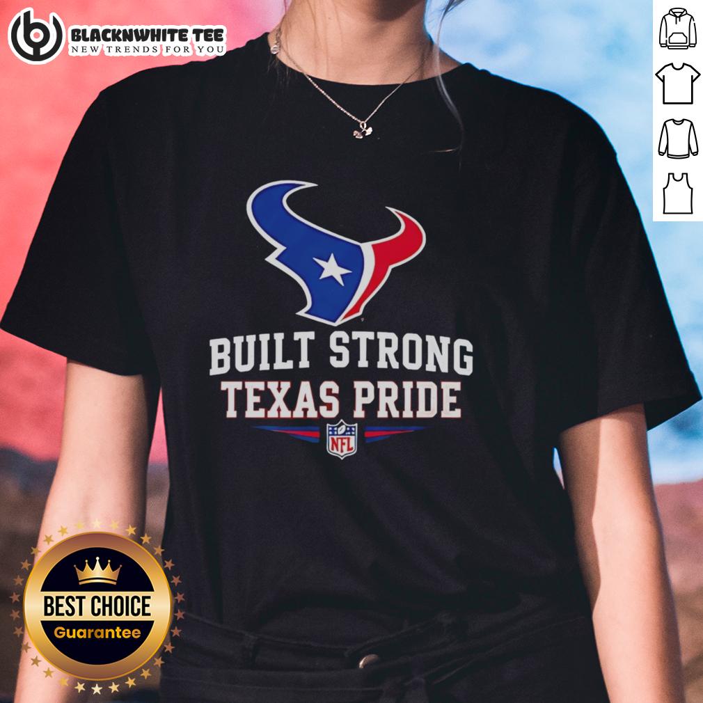 Official Houston Texans Football Built Strong Texas Pride T-Shirt - Image 3