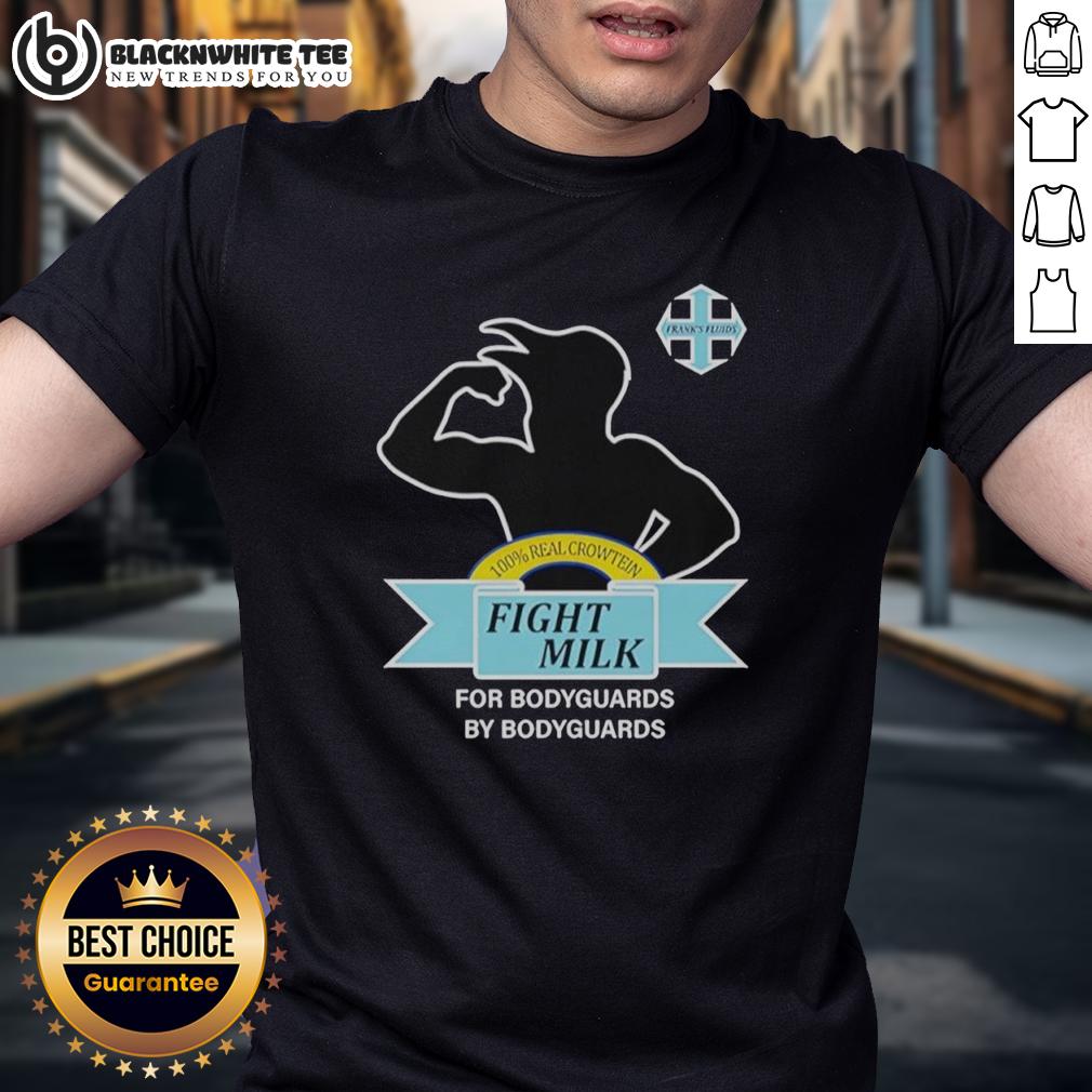 Original Fight Milk It's Always Sunny In Philadelphia For Bodyguards By Bodyguards T-Shirt