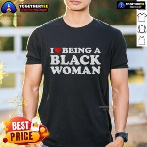 Premium I Love Being A Black Woman Black Is Beautiful Pride T-Shirt