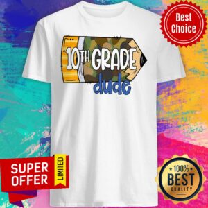 Came Pencil 10th Grade Dude Shirt