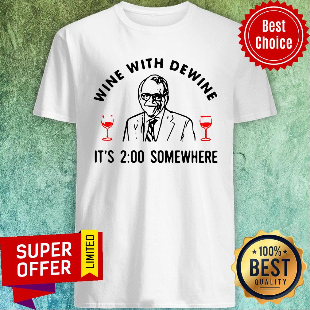 Funny Wine With Dewine It’s 2 O'clock Somewhere Mike DeWine Shirt