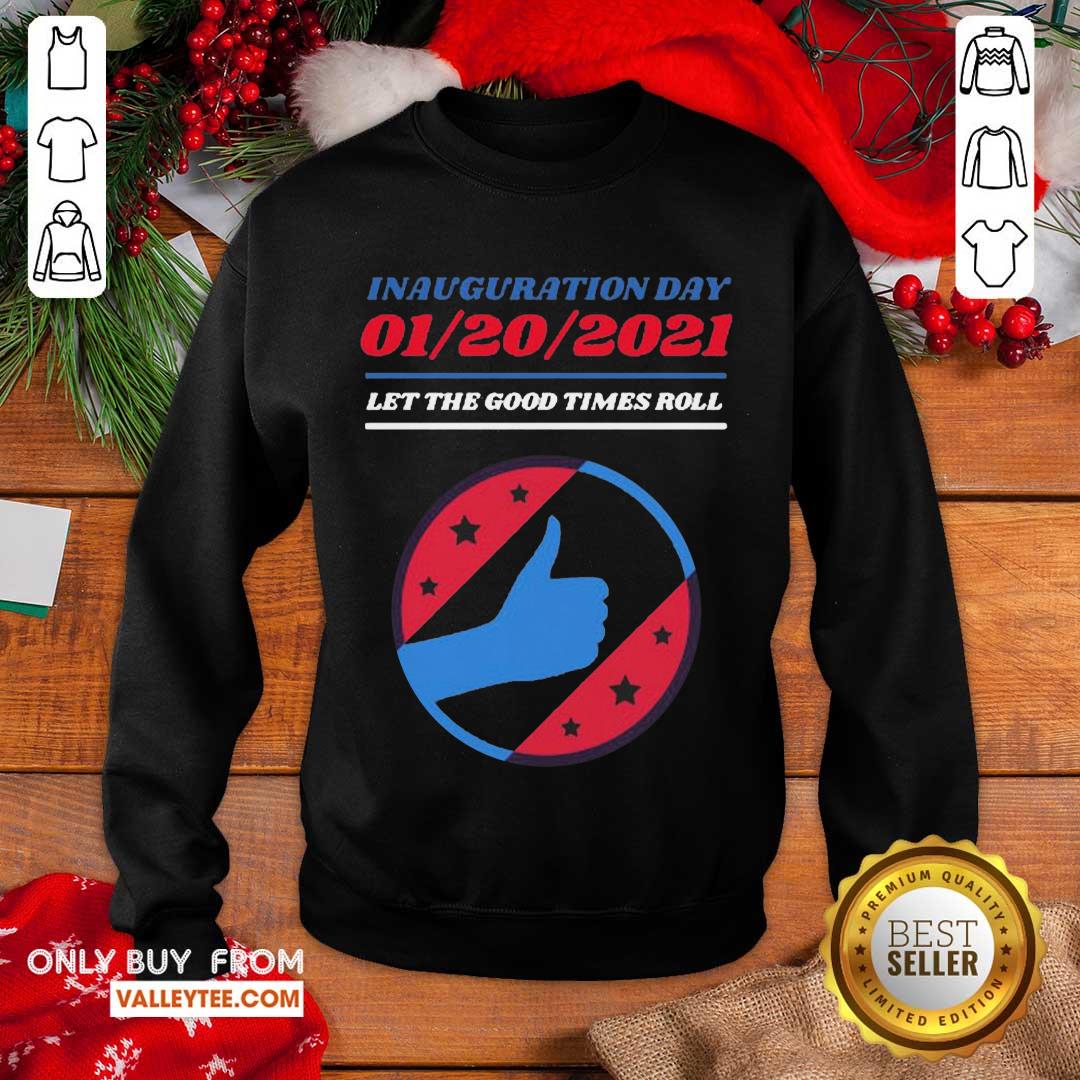Luxury Inauguration Day 01 20 2021 Let The Good Times Roll Shirt - Image 5