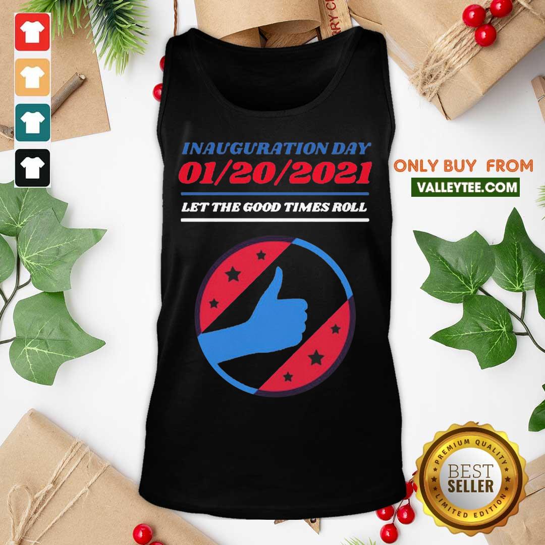 Luxury Inauguration Day 01 20 2021 Let The Good Times Roll Shirt - Image 4