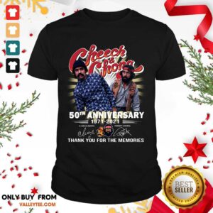 Nice Cheech And Chong 50th Anniversary 1971 2021 Thank You For The Memories Signatures Shirt