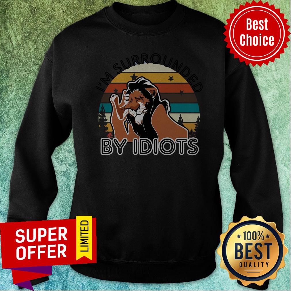 Nice I'm Surrounded By Idiots Shirt - Image 5