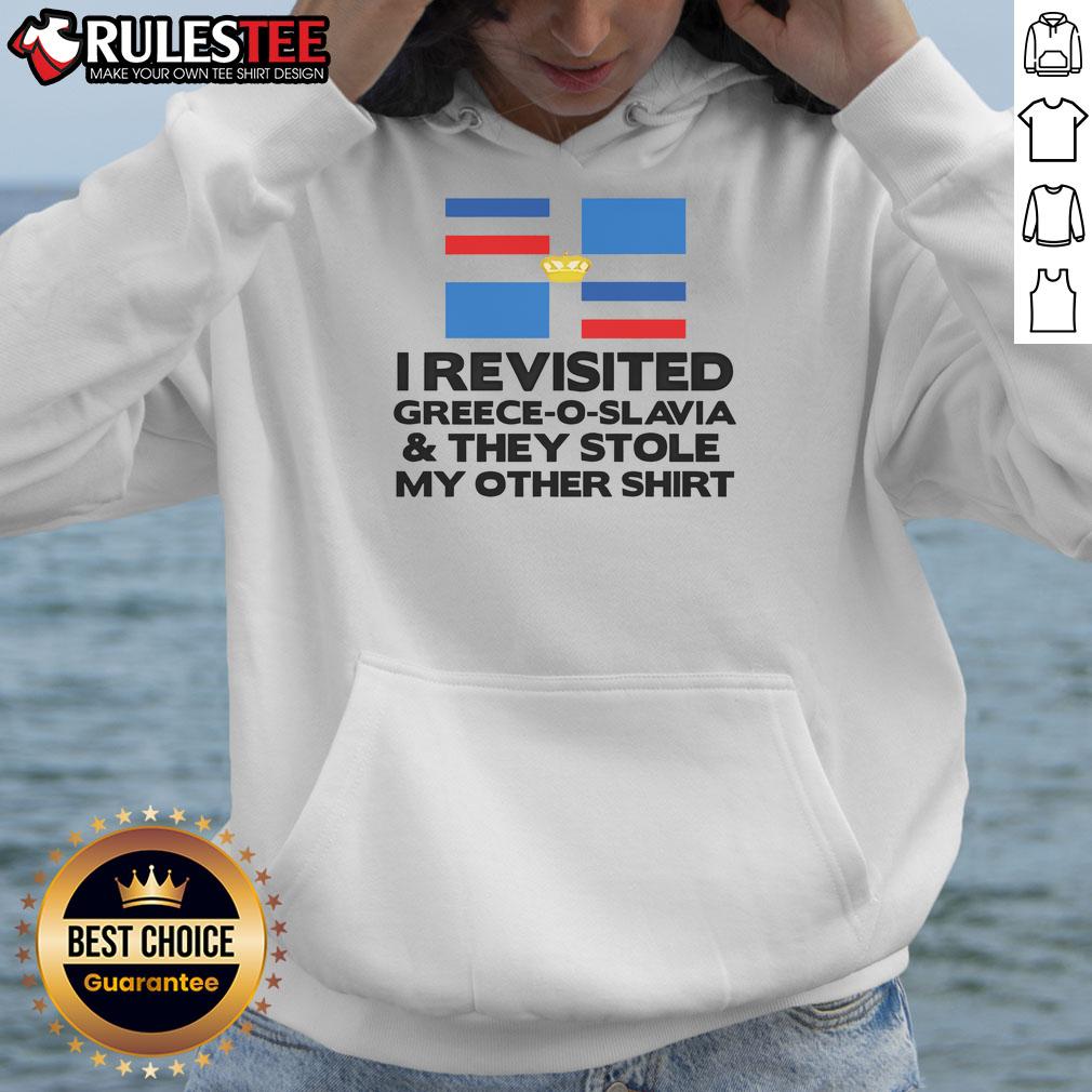 Funny I Revisited Greece O Slavia And They Stole My Other T-Shirt - Image 2